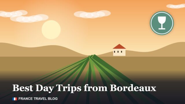 Best Day Trips from Bordeaux