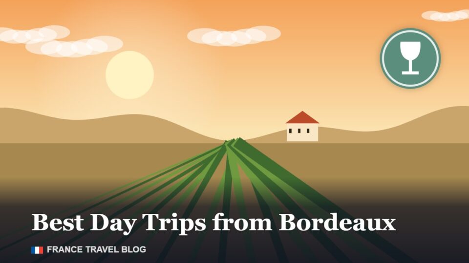 Best Day Trips from Bordeaux