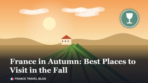 France in Autumn: Best Places to Visit in the Fall