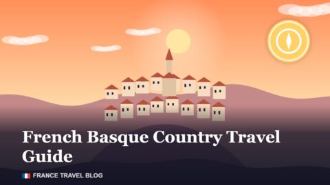 French Basque Country Travel Guide: Towns, Villages and Food