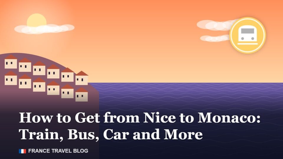 How to Get from Nice to Monaco: Train, Bus, Car and More