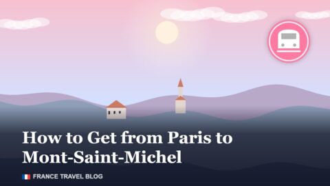 How to Get from Paris to Mont-Saint-Michel
