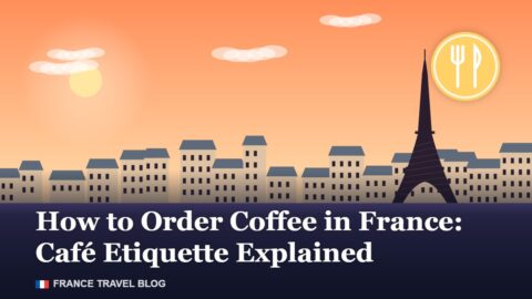 How to Order Coffee in France: Café Etiquette Explained