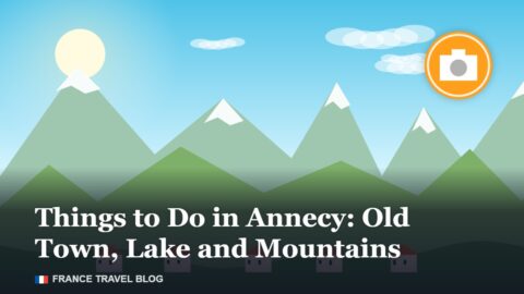 Things to Do in Annecy: Old Town, Lake and Mountains
