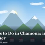 Things to Do in Chamonix in Summer